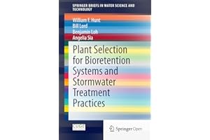Plant Selection for Bioretention Systems and Stormwater Treatment Practices (SpringerBriefs in Water Science and Technology)