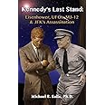 Kennedy's Last Stand: Eisenhower, UFOs, MJ-12 & JFK's Assassination