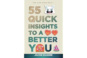 How to Be Human: 55 Quick Insights to a Better You