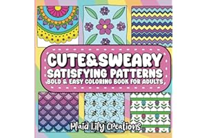 Cute & Sweary Satisfying Patterns Bold and Easy Swear Word Coloring Book for Adults: 42 Fun Cuss Words for Stress Relief | Pe
