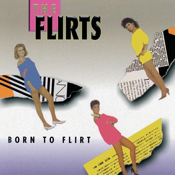 Born To Flirt By The Flirts On Amazon Music Amazon Com
