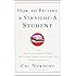 How to Become a Straight-A Student: The Unconventional Strategies Real College Students Use to Score High While Studying Less