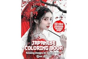 Japanese Coloring Book: 55 + Relaxing Designs for Adults and Teens with Gardens, Koi Ponds, Traditional Tattoos, Dragons, Anime, Enchanting Kimonos and Beautiful Geishas