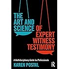 The Art and Science of Expert Witness Testimony: A Multidisciplinary Guide for Professionals