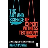 The Art and Science of Expert Witness Testimony: A Multidisciplinary Guide for Professionals