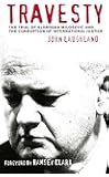 Travesty: The Trial of Slobodan Milosevic and the Corruption of International Justice