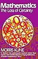 Mathematics: The Loss of Certainty (Oxford Paperbacks)