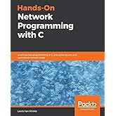 Hands-On Network Programming with C: Learn socket programming in C and write secure and optimized network code