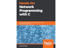 Hands-On Network Programming with C: Learn socket programming in C and write secure and optimized network code