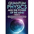 Quantum Physics and The Power of the Mind