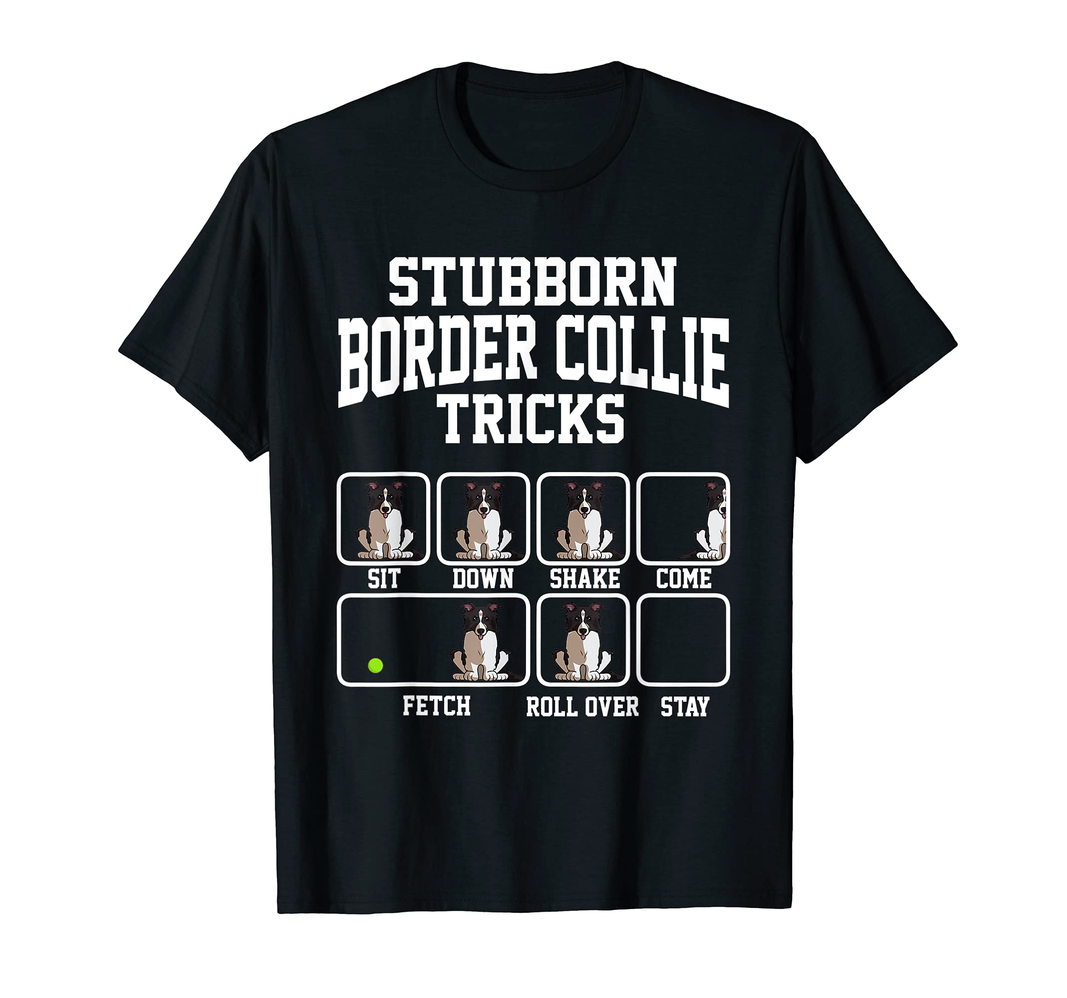 Stubborn Border Collie Tricks Funny Dog Dad T-Shirt