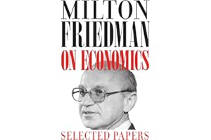 Milton Friedman on Economics: Selected Papers