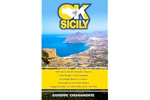 OK Sicily: Viaggio in Terra di Sicilia, fra Storia e Mito, Barocco e Magia! (Italian Edition)
