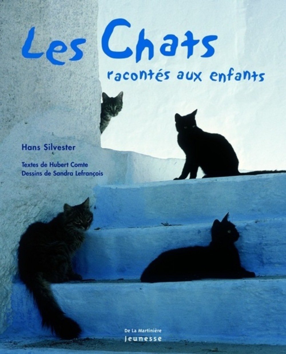 Les Chats Racontes Aux Enfants Amazon Co Uk Silvester Hans Comte Hubert Lefrancois Sandra Books