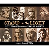 Stand in the Light: Native Voices Illuminated by Edward S. Curtis