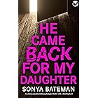 He Came Back For My Daughter: A totally addictive psychological thriller with a shocking twist (Unputdownable Psychological T