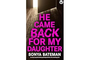 He Came Back For My Daughter: A totally addictive psychological thriller with a shocking twist