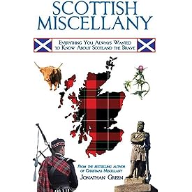 Scottish Miscellany: Everything You Always Wanted to Know About Scotland the Brave