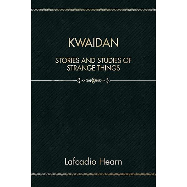 Amazon.com: Kwaidan: Stories and Studies of Strange Things