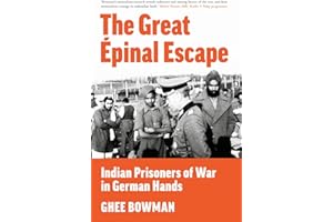 The Great Épinal Escape: Indian Prisoners of War in German Hands