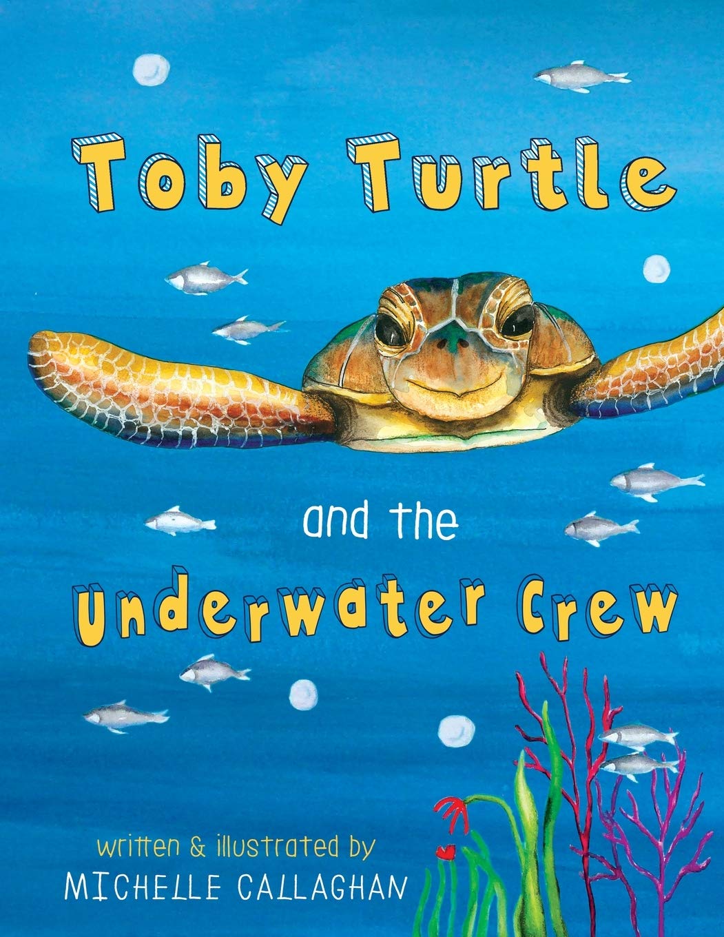 Toby Turtle And The Underwater Crew English Version Callaghan Michelle Callaghan Michelle Amazon Com Books