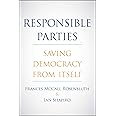 Responsible Parties: Saving Democracy from Itself
