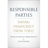 Responsible Parties: Saving Democracy from Itself