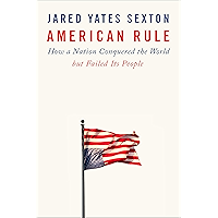 American Rule: How a Nation Conquered the World but Failed Its People book cover