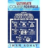 Ultimate Course Formula: How to Create and Sell Online Courses in 60 Days or Less