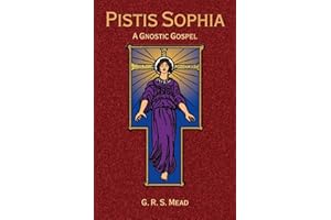 Pistis Sophia: A Gnostic Gospel