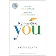 Reinventing You, With a New Preface: Define Your Brand, Imagine Your Future