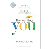 Reinventing You, With a New Preface: Define Your Brand, Imagine Your Future