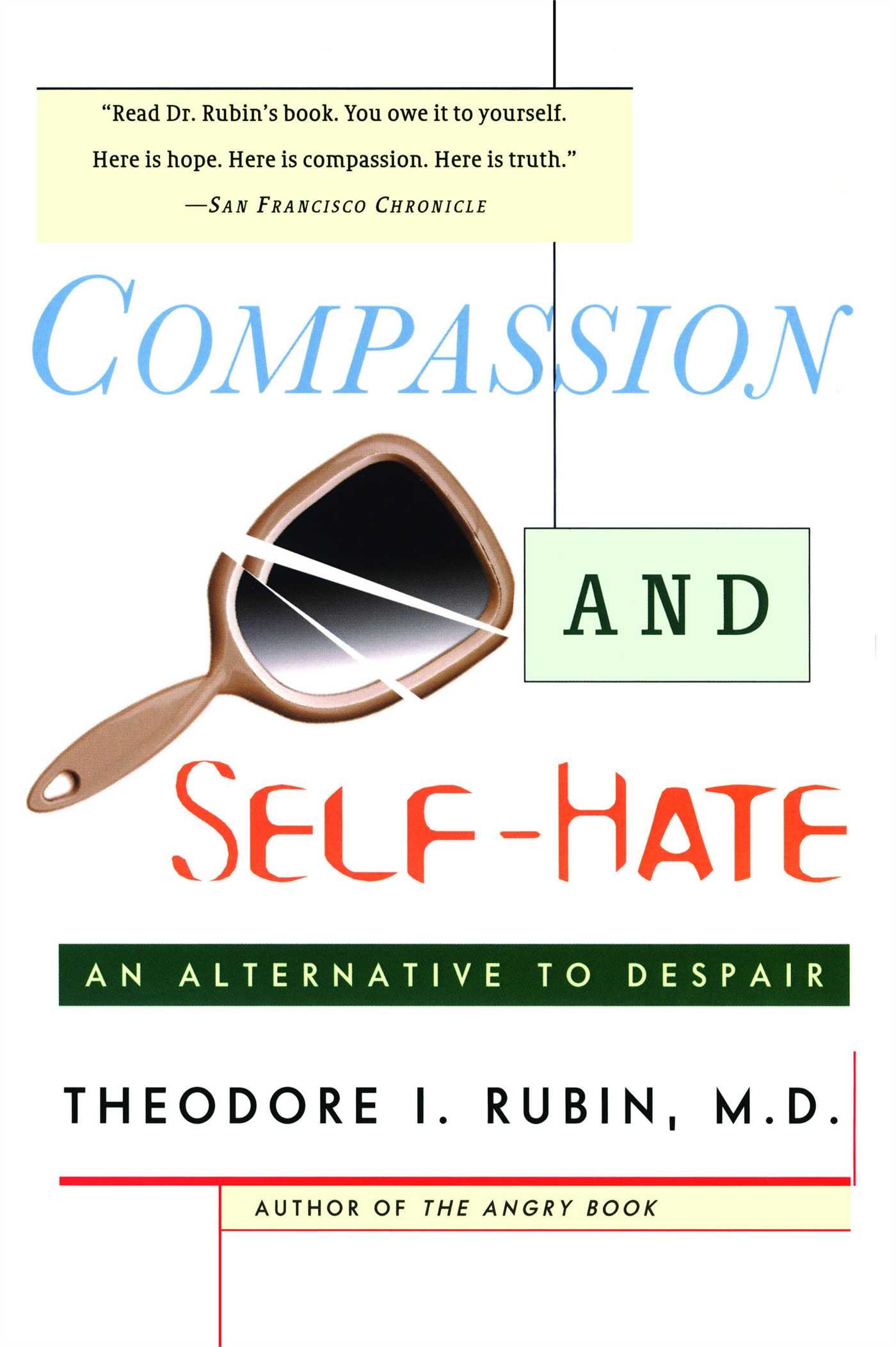 Compassion And Self Hate An Alternative To Despair Rubin Theodore I 9780684841991 Amazon Com Books