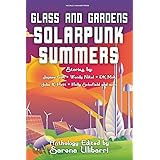 Glass and Gardens: Solarpunk Summers