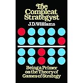 The Compleat Strategyst: Being a Primer on the Theory of Games of Strategy (Dover Books on Mathematics)