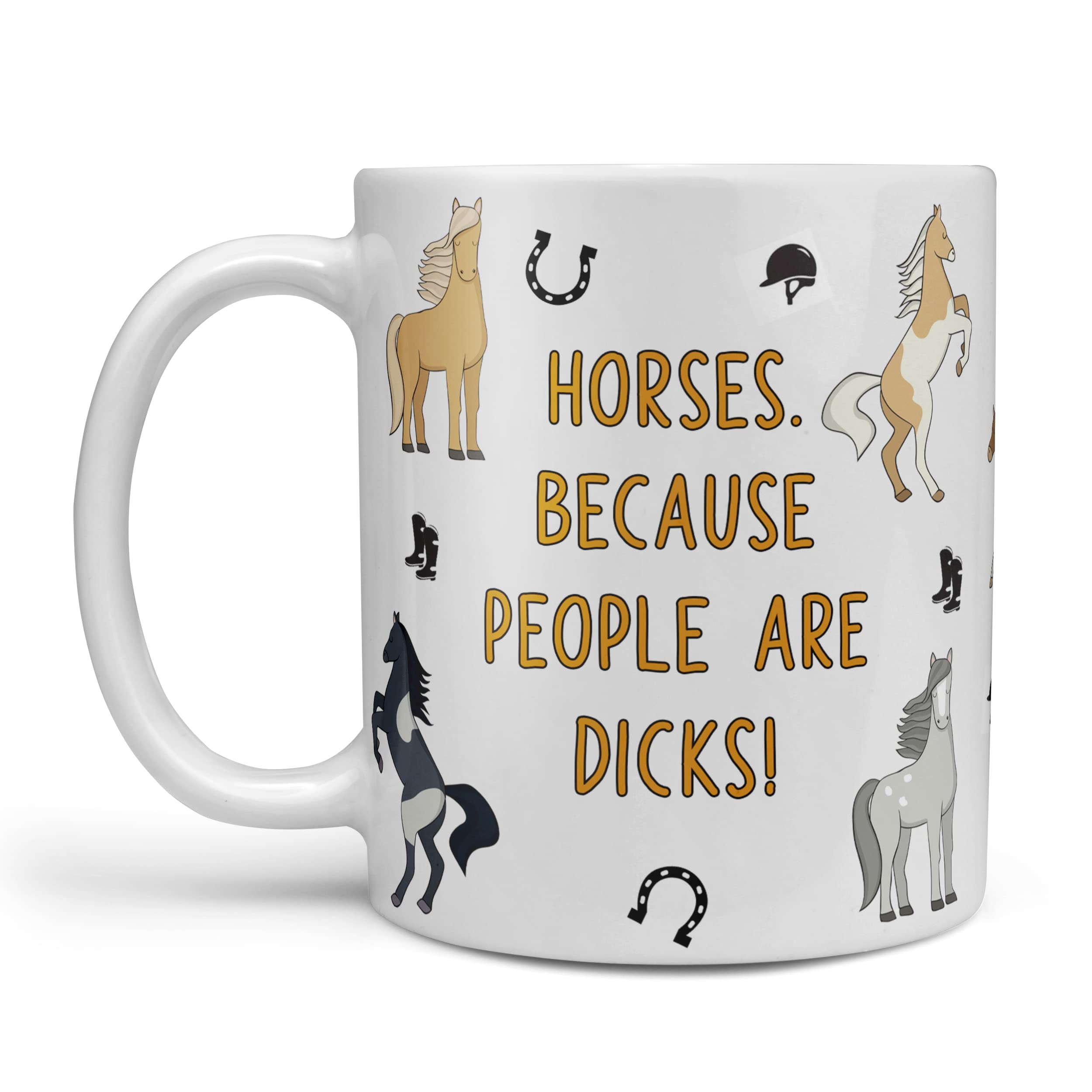 Funny Horse Gift Novelty Mug 'Horses. Because People are Dicks!' Funny Horse lover Gift For Birthdays Work Friends Christmas Horse Gift