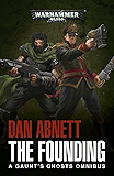 The Founding: A Gaunt's Ghosts Omnibus (Gaunt’s Ghosts)