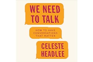 We Need to Talk: How to Have Conversations That Matter