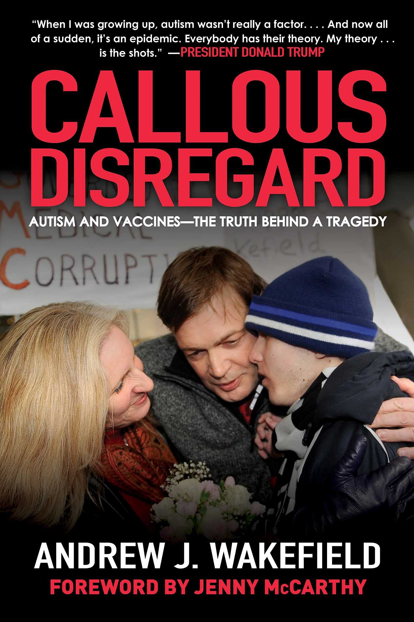 Callous Disregard Autism And Vaccines The Truth Behind A Tragedy Wakefield Andrew J Mccarthy Jenny 9781616083236 Books Amazon Ca