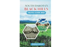 South Dakota's Black Hills Travel Guide 2025: Explore Mount Rushmore, the Badlands, Scenic Drives, Hiking Trails, Historic Towns, Native American Culture & Unforgettable Outdoor Adventures