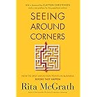 Seeing Around Corners: How to Spot Inflection Points in Business Before They Happen