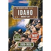 Idaho Bucket List Guide: Discover Over 110 Unforgettable Idaho Adventures, Hidden Gems, and Local Favorites with [DETAILED PHOTOS] Your Ultimate Insider's Travel Guide to Idaho’s Top Attractions...