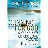 Gunning for God: Why the New Atheists are Missing the Target book cover