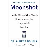 Moonshot: Inside Pfizer's Nine-Month Race to Make the Impossible Possible