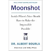 Moonshot: Inside Pfizer's Nine-Month Race to Make the Impossible Possible