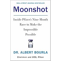 Moonshot: Inside Pfizer's Nine-Month Race to Make the Impossible Possible