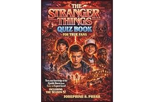 The Stranger Things Quiz Book for True Fans: Test your knowledge of the Upside Down from easy to expert level including the S