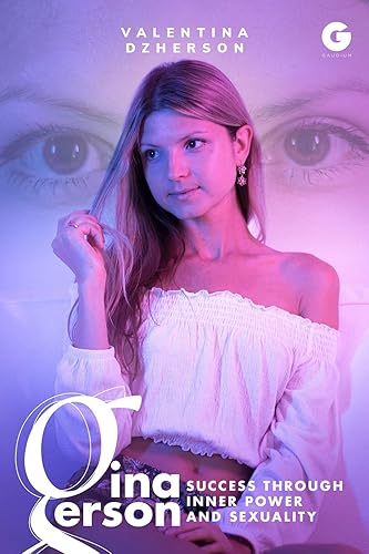Download Gina Gerson: Success Through Inner Power and Sexuality PDF