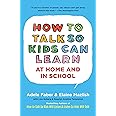 How To Talk So Kids Can Learn (The How To Talk Series)