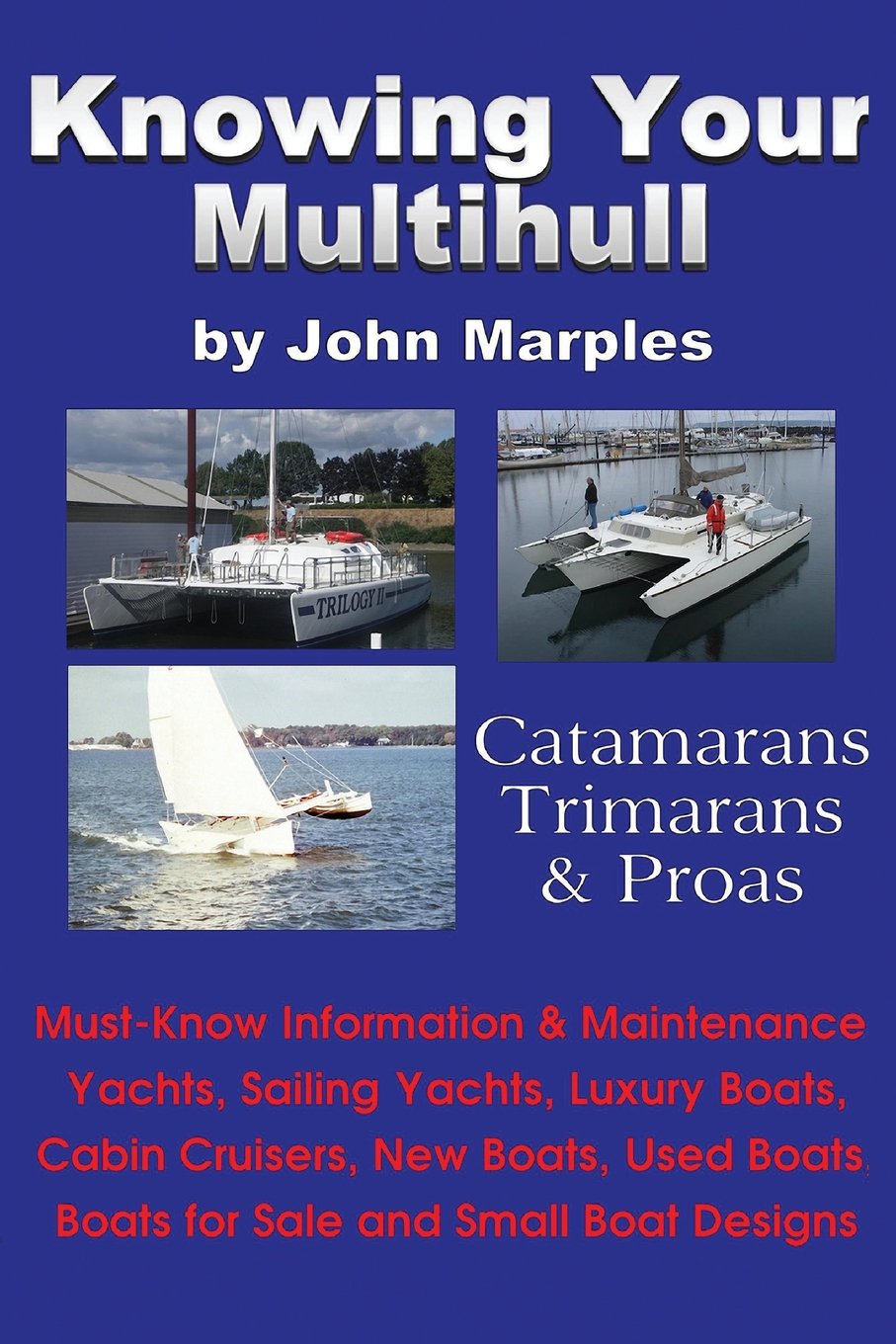 Knowing Your Multihull Catamarans Trimarans Proas Including